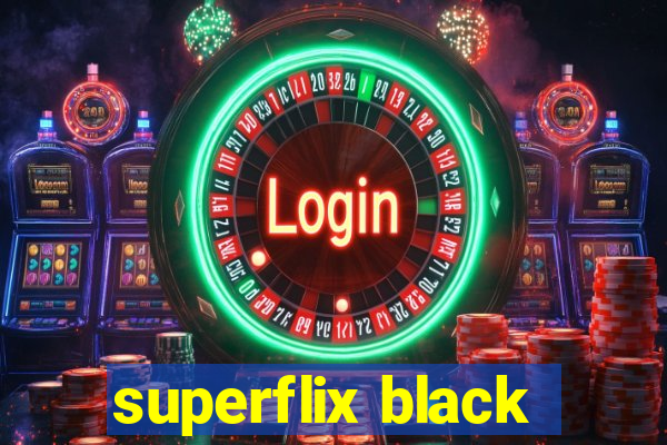 superflix black